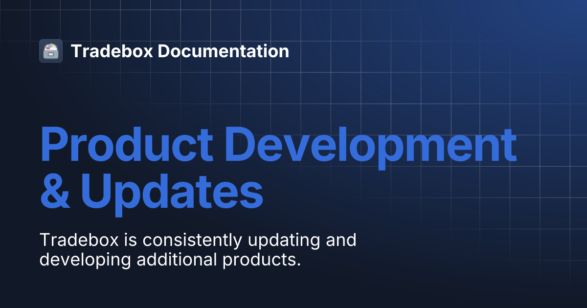 Product Development & Updates | Tradebox Documentation